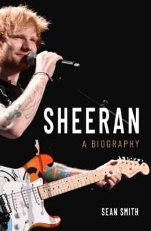 Sheeran : A Biography