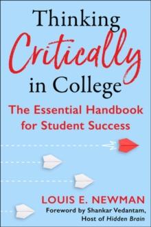 Thinking Critically in College : The Essential Handbook for Student Success