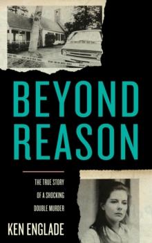 Beyond Reason : The True Story of a Shocking Double Murder