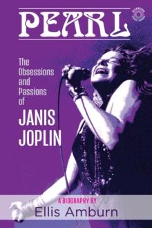 Pearl : The Obsessions and Passions of Janis Joplin