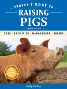 Storey's Guide to Raising Pigs, 4th Edition : Care, Facilities, Management, Breeds