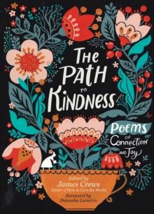 The Path to Kindness : Poems of Connection and Joy