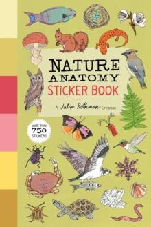 Nature Anatomy Sticker Book : A Julia Rothman Creation; More than 750 Stickers