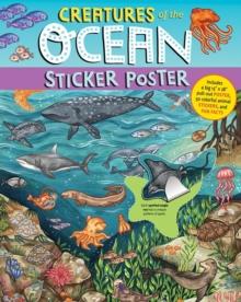 Creatures of the Ocean Sticker Poster : Includes a Big 15" x 28" Poster, 50 Colorful Animal Stickers, and Fun Facts