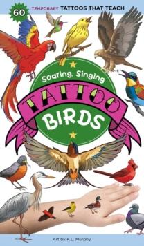 Soaring, Singing Tattoo Birds : 50 Temporary Tattoos That Teach