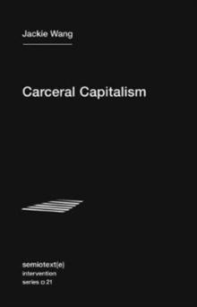 Carceral Capitalism : Volume 21