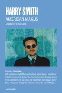 American Magus Harry Smith : A Modern Alchemist