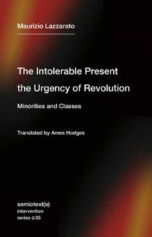 The Intolerable Present, the Urgency of Revolution : Minorities and Classes