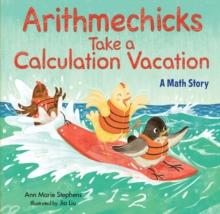 Arithmechicks Take a Calculation Vacation : A Math Story