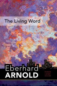 The Living Word : Inner Land - A Guide into the Heart of the Gospel, Volume 5