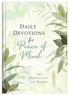 Daily Devotions for Peace of Mind : 365 Meditations for Women