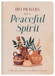 180 Prayers for a Peaceful Spirit