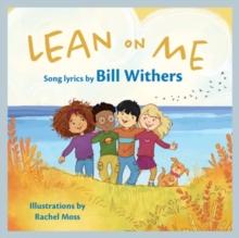 Lean On Me : A Children's Picture Book