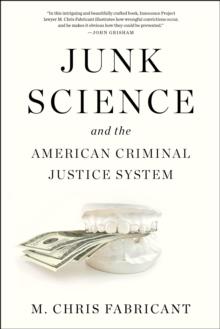 Junk Science : and the American Criminal Justice System