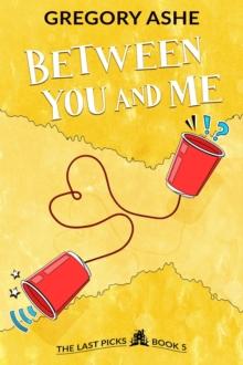 Between You and Me : The Last Picks, #5