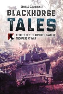 Blackhorse Tales : Stories of 11th Armored Cavalry Troopers at War