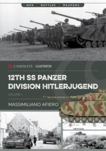 12th Ss Panzer Division Hitlerjugend : From Formation to the Battle of Caen