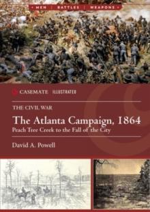 The Atlanta Campaign, 1864 : Peach Tree Creek to the Fall of the City