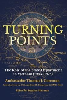 Turning Points : The Role of the State Department in Vietnam (194575)