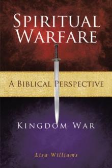 Spiritual Warfare - A Biblical Perspective : Kingdom War