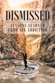 Dismissed : Lessons Learned from Sin Addiction