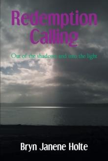 Redemption Calling : Out of the shadows and into the light