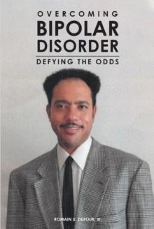 Overcoming Bipolar Disorder : Defying the Odds