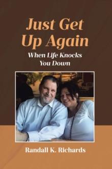 Just Get Up Again : When Life Knocks You Down