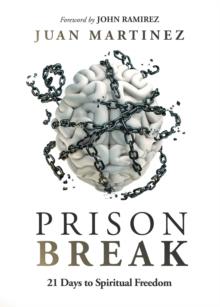 Prison Break : 21 Days to Spiritual Freedom