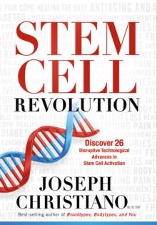 Stem Cell Revolution : Discover 26 Disruptive Technological Advances to Stem Cell Activation