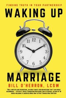 Waking Up Marriage : Finding Truth In Your Partnership