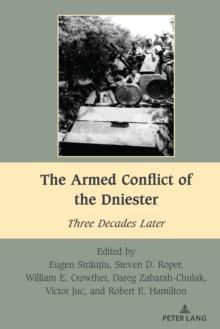 The Armed Conflict of the Dniester : Three Decades Later