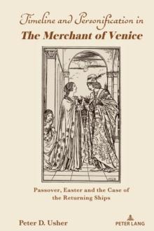 Timeline and Personification in <I>The Merchant of Venice" : Passover, Easter and the Case of the Returning Ships