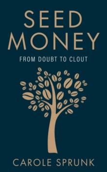 Seed Money : From Doubt to Clout