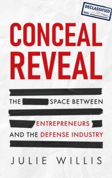 Conceal Reveal : The Space between Entrepreneurs and the Defense Industry