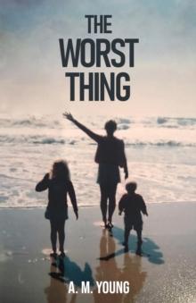 The Worst Thing : A Sister's Journey Through her Brother's Addiction and Death