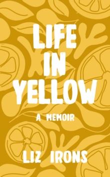 Life in Yellow : A Memoir