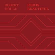 Robert Houle: Red Is Beautiful