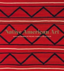 Native American Art from the Thomas W. Weisel Family Collection