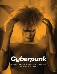 Cyberpunk: Envisioning Possible Futures through Cinema