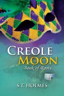 Creole Moon : Book of Roots