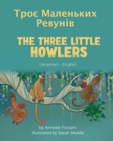 The Three Little Howlers (Ukrainian-English) : Троє Маленьких Ревунів