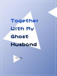 Together With My Ghost Husband