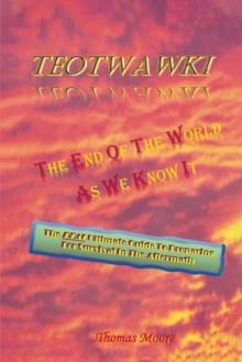 TEOTWAWKI : The End Of The World As We Know It