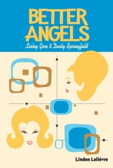 Better Angels : Lesley Gore and Dusty Springfield