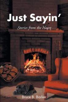 Just Sayin': Stories from the Heart