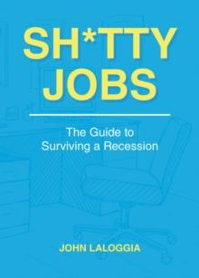 Sh*tty Jobs: The Guide to Surviving a Recession