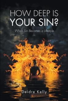 How Deep Is Your Sin? : When Sin Becomes a Lifestyle