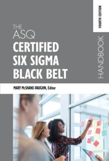 The ASQ Certified Six Sigma Black Belt Handbook