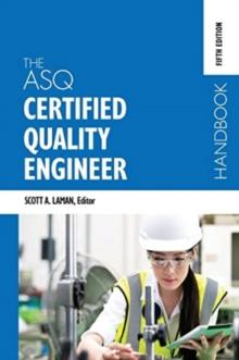 The ASQ Certified Quality Engineer Handbook, Fifth Edition